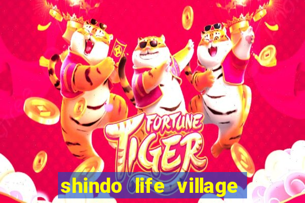 shindo life village blaze private server codes